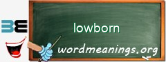 WordMeaning blackboard for lowborn